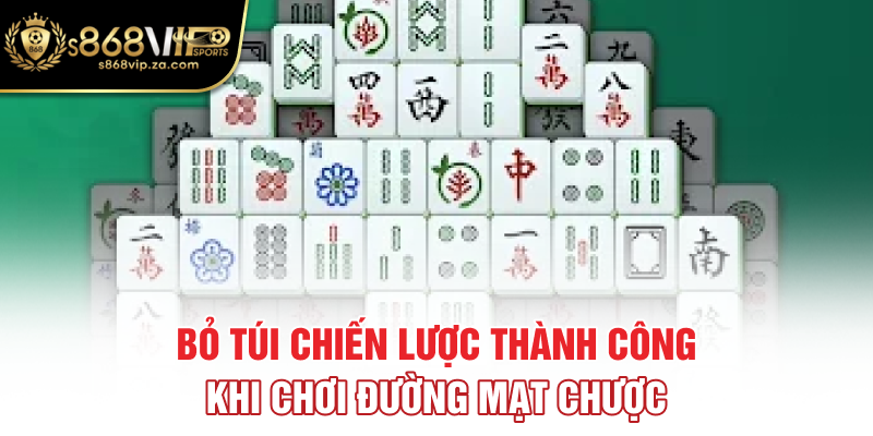 Bỏ túi chiến lược thành công khi chơi đường mạt chược
