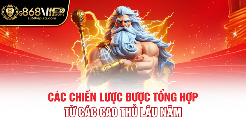 Các chiến lược được tổng hợp từ các cao thủ lâu năm