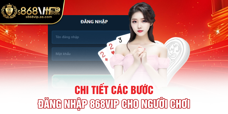 Chi tiết các bước đăng nhập 868vip cho người chơi