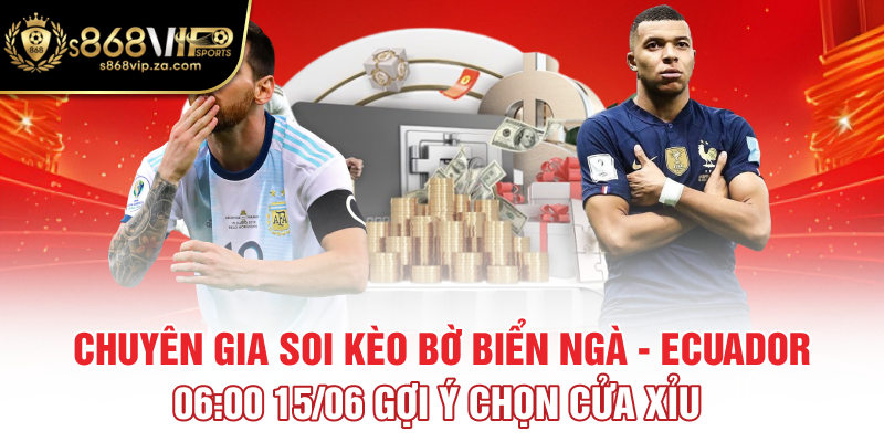 Chuyên gia soi kèo Bờ Biển Ngà - Ecuador 06:00 15/06 gợi ý chọn cửa Xỉu