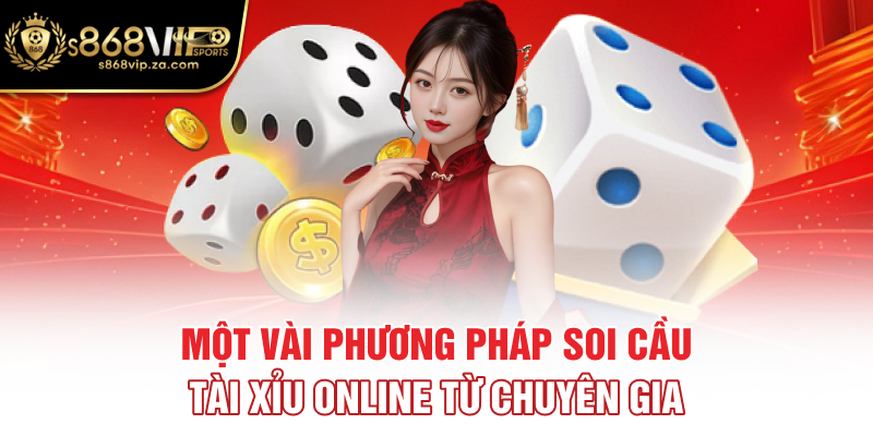 Một vài phương pháp soi cầu tài xỉu online từ chuyên gia