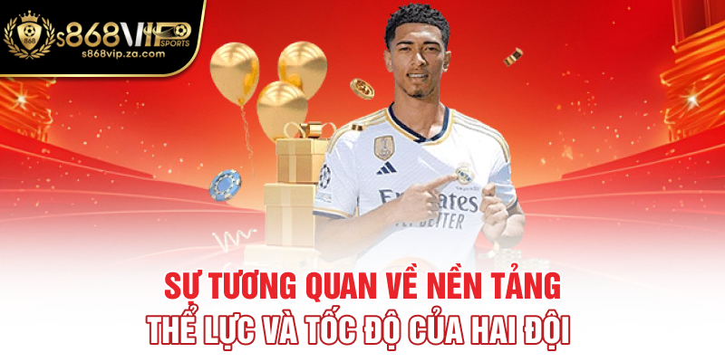 Sự tương quan về nền tảng thể lực và tốc độ của hai đội