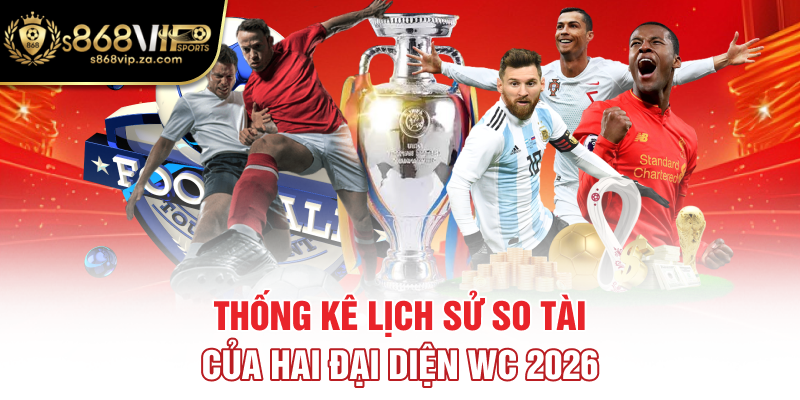 Thống kê lịch sử so tài của hai đại diện WC 2026